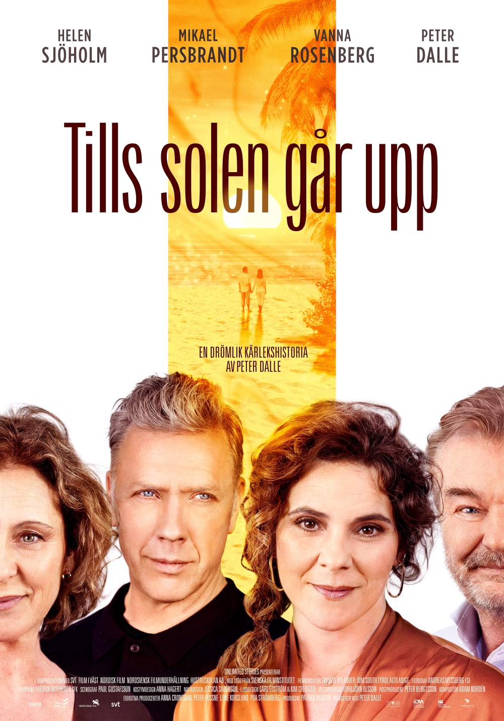 Filmaffisch för 'Tills solen går upp' med fyra personer vars ansikten är dolda. Skådespelarnamn anges högst upp: Helen Sjöholm, Mikael Persbrandt, Vanna Rosenberg och Peter Dalle. Filmtiteln står i stora bokstäver i mitten, med texten 'En drömlik kärlekshistoria av Peter Dalle' under.