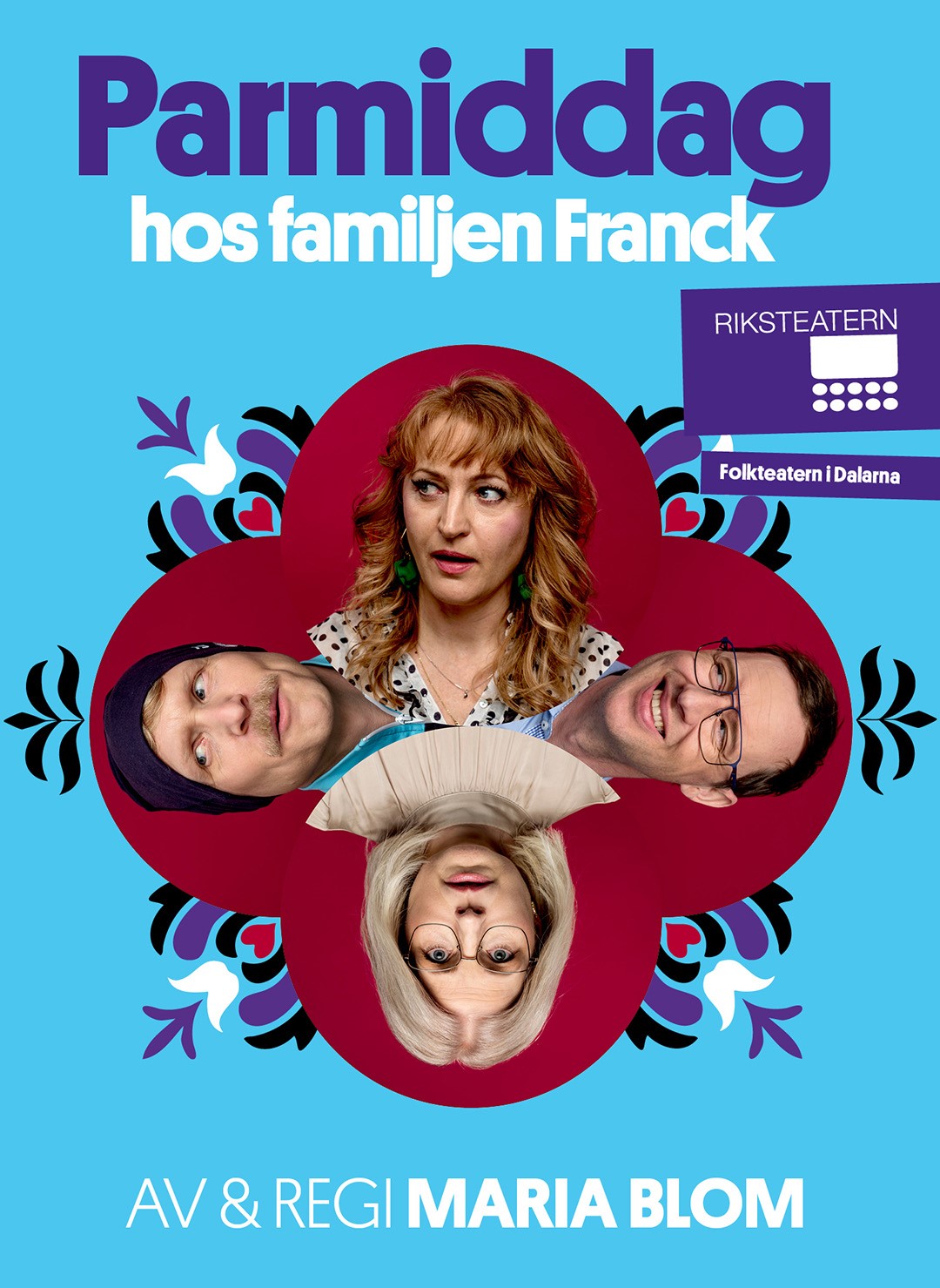 Affisch för teaterföreställningen 'Parmiddag hos familjen Franck' av Maria Blom, producerad av Riksteatern och Folkteatern i Dalarna. Affischen visar fyra ansikten arrangerade i ett korsmönster med dekorativa element runtom.