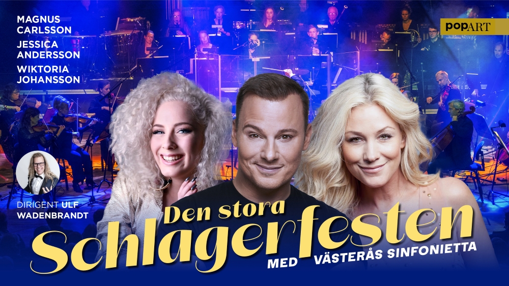 Affisch för evenemanget 'Den stora Schlagerfesten' med texten 'popART' i övre vänstra hörnet. Titeln står i stora gula bokstäver. Medverkande är Magnus Carlsson, Jessica Andersson och Wiktoria Johansson. Västerås Sinfonietta leds av dirigent Ulf Wadenbrandt. Tre suddiga ansikten syns längst ner tillsammans med flera stjärnikoner.